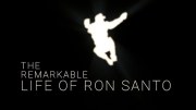 The Remarkable Life of Ron Santo