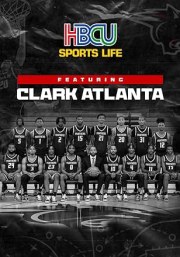 HBCU Sports Life Ft. Clark Atlanta University