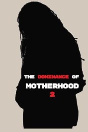 The Dominance of Motherhood 2