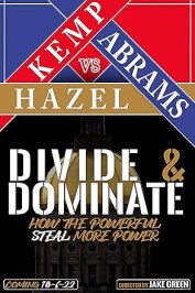 Divide & Dominate: How the Powerful Steal More Power