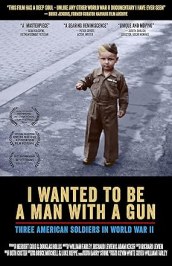 I Wanted to Be A Man with A Gun, Three American Soldiers in World War II