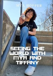 Seeing the World with Mya and Tiffany