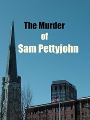 The Murder of Sam Pettyjohn