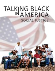 Talking Black in America: Social Justice