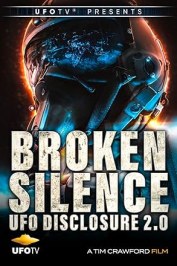 Broken Silence: UFO Disclosure 2.0
