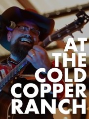 At the Cold Copper Ranch