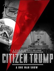Citizen Trump: A One Man Show (Director's Cut)
