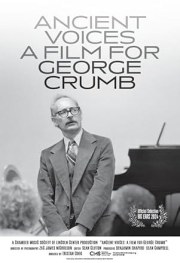 Ancient Voices: A Film for George Crumb