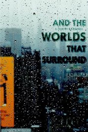 And the Worlds that Surround