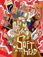Soft in the Head