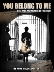 You Belong to Me: Sex, Race and Murder in the South