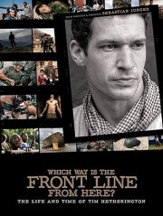 Which Way Is the Front Line from Here? The Life and Time of Tim Hetherington
