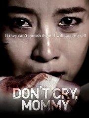 Don't Cry, Mommy