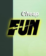 Cheap Fun