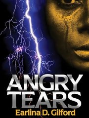 Angry Tears the Earlina My Story