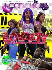 Hood Chicks the Movie: Loyalty Is Everything