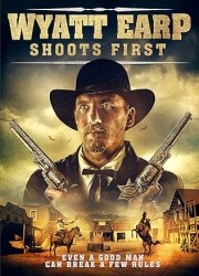 Wyatt Earp Shoots First