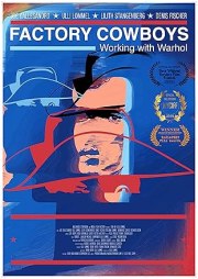 Factory Cowboys: Working with Warhol