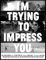 I'm Trying to Impress You