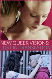 New Queer Visions: Lust in Translation
