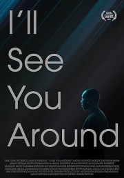 I'll See You Around