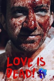 Love Is Dead!