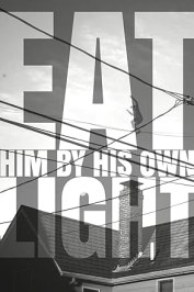 Eat Him by His Own Light