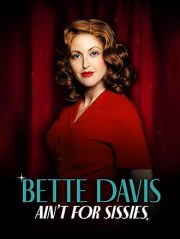 Bette Davis Ain't for Sissies