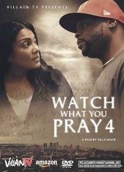 Watch What You Pray For