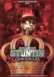 Straight Stuntin Chronicles: Volume 4 - Sometimes the Queen Is King