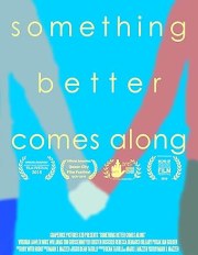 Something Better Comes Along