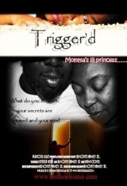Trigger'd