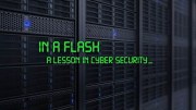 In a Flash: A Lesson in Cyber Security