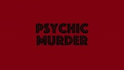 Psychic Murder