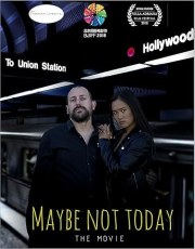 Maybe Not Today