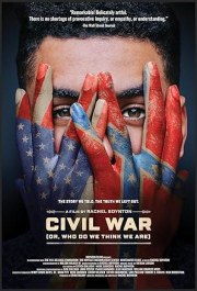 Civil War (or, Who Do We Think We Are)