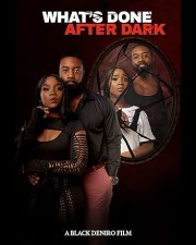 What's Done After Dark
