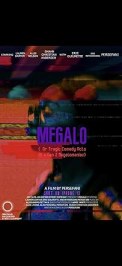 Megalo (Or Tragic Comedy Acts of a Gen Z Megalomanaic)