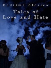 Bedtime Stories: Tales of Love and Hate