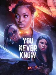 You Never Know