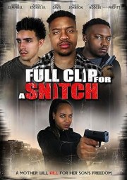 Full Clip for a Snitch