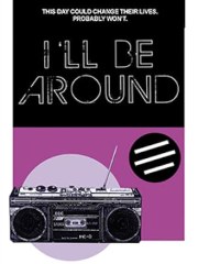 I'll Be Around
