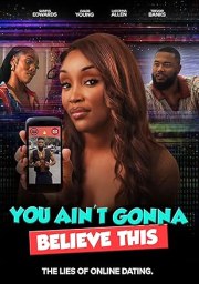 You Ain't Gonna Believe This