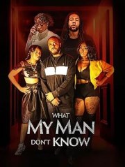 What My Man Don't Know