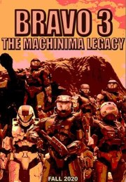 Bravo 3: The Machinima Legacy