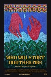 Who Will Start Another Fire