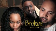 Broken by Love