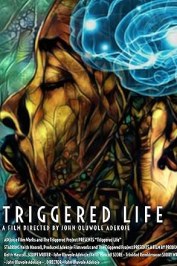 Triggered Life