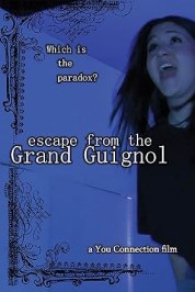 Escape from the Grand Guignol