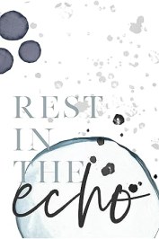 Rest in the Echo